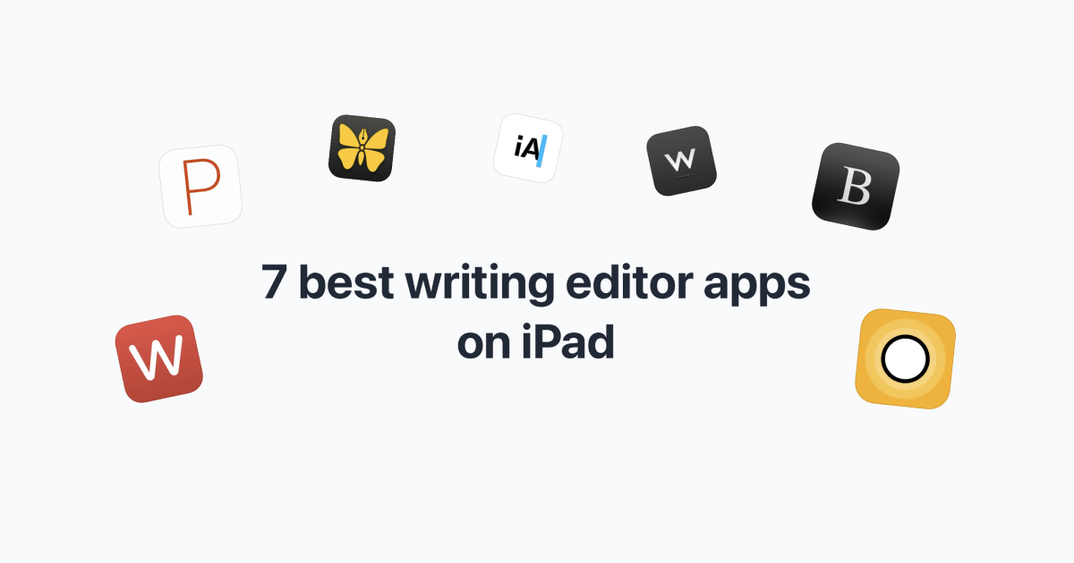 7 Best Writing Editor Apps on iPad