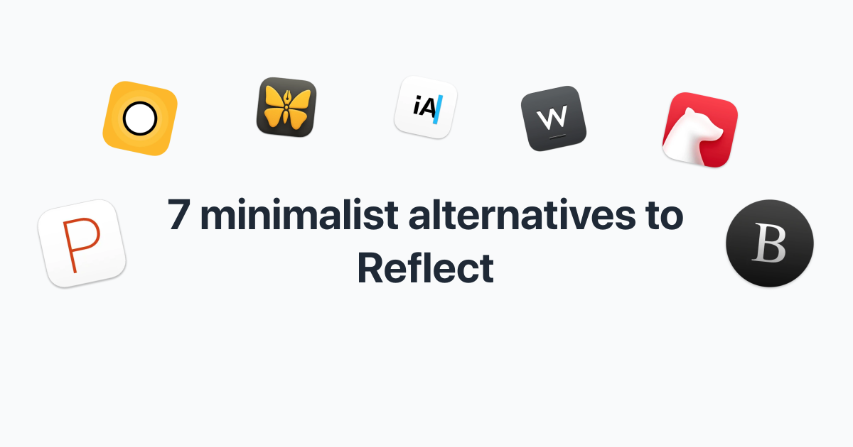 Reflect Notes Alternative 7 Minimalist Alternatives to Reflect for iPhone, iPad and Mac